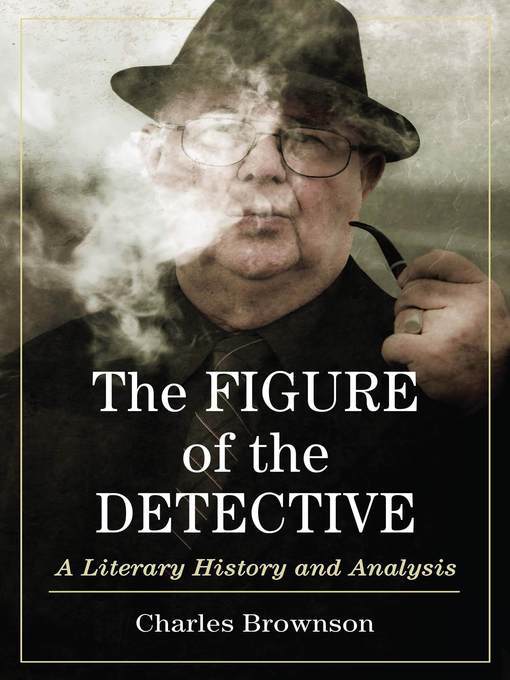 Title details for The Figure of the Detective by Charles Brownson - Available